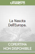 La Nascita Dell'Europa. libro