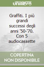 Graffiti. I più grandi successi degli anni '50-'70. Con 5 audiocassette libro