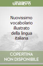 Nuovissimo vocabolario illustrato della lingua italiana libro usato