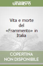 Vita e morte del «Frammento» in Italia