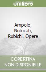 Ampolo, Nutricati, Rubichi. Opere libro