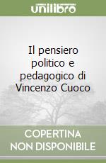 Il pensiero politico e pedagogico di Vincenzo Cuoco libro