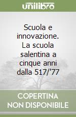 Scuola e innovazione. La scuola salentina a cinque anni dalla 517/'77 libro