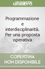 Programmazione e interdisciplinarità. Per una proposta operativa libro