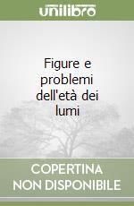 Figure e problemi dell'età dei lumi