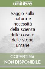 Saggio sulla natura e necessità della scienza delle cose e delle storie umane libro