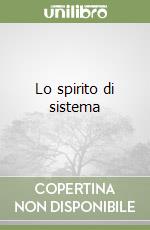 Lo spirito di sistema libro