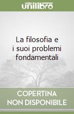 La filosofia e i suoi problemi fondamentali libro