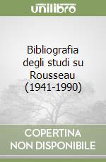 Bibliografia degli studi su Rousseau (1941-1990) libro