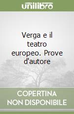 Verga e il teatro europeo. Prove d'autore libro