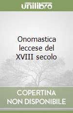 Onomastica leccese del XVIII secolo