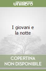 I giovani e la notte libro