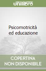 Psicomotricità ed educazione libro