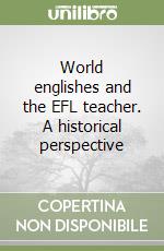 World englishes and the EFL teacher. A historical perspective