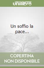 Un soffio la pace... libro