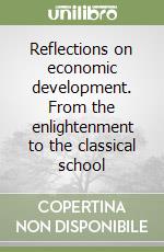 Reflections on economic development. From the enlightenment to the classical school