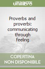 Proverbs and proverbi: communicating through feeling libro