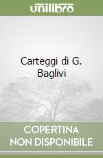 Carteggi di G. Baglivi libro