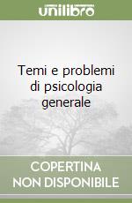 Temi e problemi di psicologia generale libro