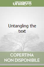 Untangling the text