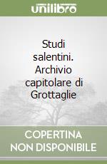 Studi salentini. Archivio capitolare di Grottaglie libro