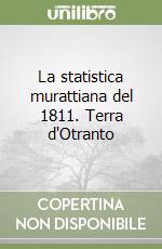 La statistica murattiana del 1811. Terra d'Otranto