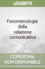 Fenomenologia della relazione comunicativa