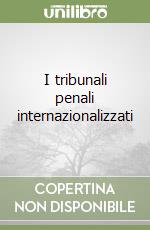 I tribunali penali internazionalizzati libro