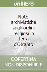 Note archivistiche sugli ordini religiosi in terra d'Otranto