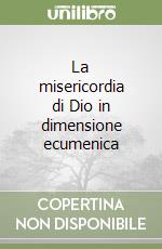 La misericordia di Dio in dimensione ecumenica