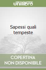 Sapessi quali tempeste libro