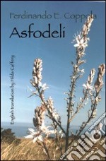 Asfodeli. Ediz. multilingue libro