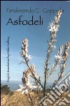 Asfodeli. Ediz. multilingue libro