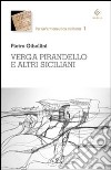 Verga, Pirandello e altri siciliani libro di Gibellini Pietro