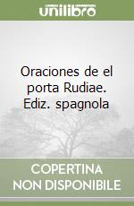 Oraciones de el porta Rudiae. Ediz. spagnola libro