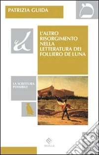 L'altro risorgimento nella letteratura dei Folliero De Luna