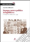 Stampa e potere politico in Inghilterra. Il Daily Mail dal 1896 al 1940 libro di Gabellone Anna Rita