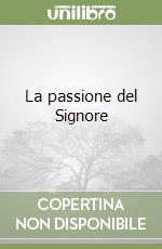 La passione del Signore libro