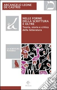 Nelle forme della scrittura e oltre. Teoria, storia e critica della letteratura libro