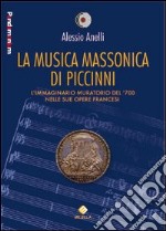 La musica massonica di Piccinni. L'immaginario muratorio del '700 nelle sue opere francesi libro