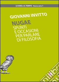 Nugae. Spunti e occasioni per parlare di filosofia libro