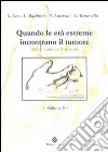 Quando le età estreme incontrano il tumore. Età maggiore 1 anno e minore 80 anni libro