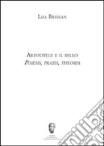 Aristotele e il bello. Poiesis, praxis, theoria