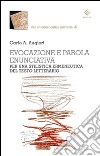 Evocazione e parola enunciativa. Per una stilistica ermeneutica del testo letterario libro