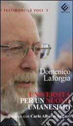 Università per un nuovo umanesimo. Dialogo con Carlo Alberto Augieri