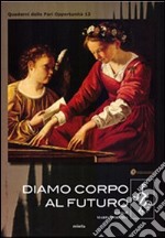 Diamo corpo al futuro libro