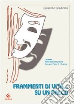 Frammenti di una vita... su un palco libro