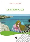 La seconda vita libro di Vecchio Corrado