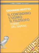 Il contadino l'uomo il filosofo. Forme del sapere