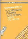 Il contadino l'uomo il filosofo. Forme del sapere libro